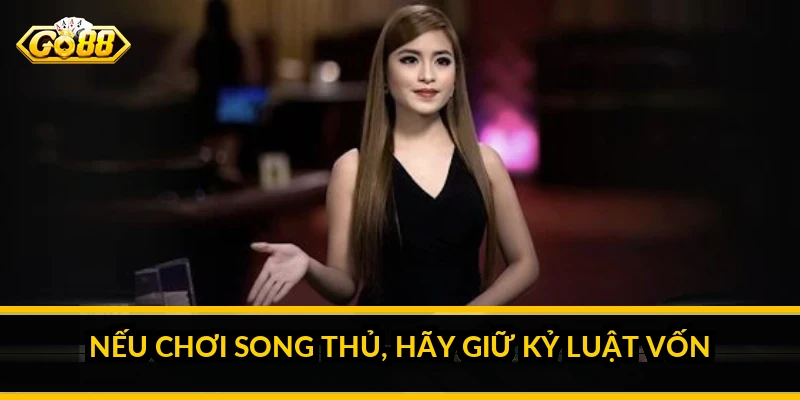 Kinh nghiệm bắt song thủ lô: hiểu cách chơi và rủi ro thật Nếu chơi song thủ, hãy giữ kỷ luật vốn