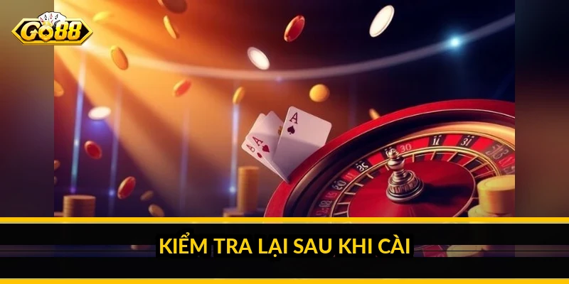 Cách Tải App Go88 An Toàn: Phân Biệt Ứng Dụng Thật Và Bản Giả Mạo Kiểm tra lại sau khi cài